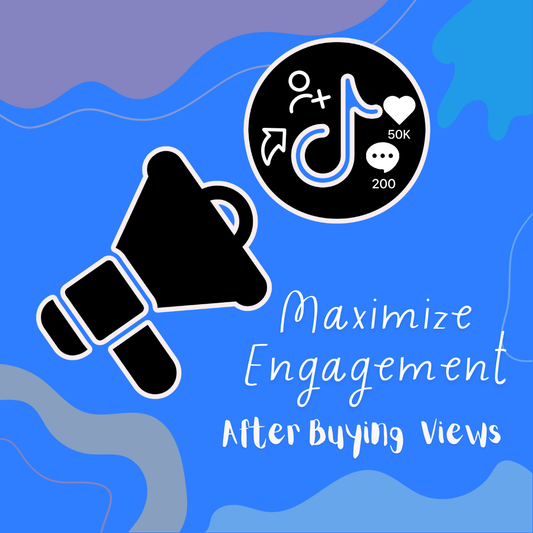 How to Maximize Engagement After Buying TikTok Video Views