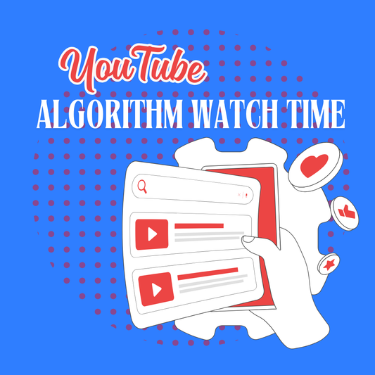How Buying Watch Time Impacts Your YouTube Channel’s Algorithm