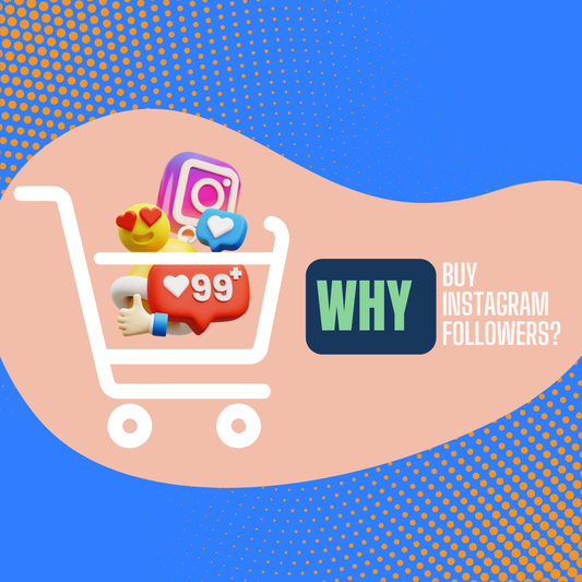 Where and Why Should You Buy Real Instagram Followers