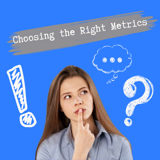 Choosing Right Metrics