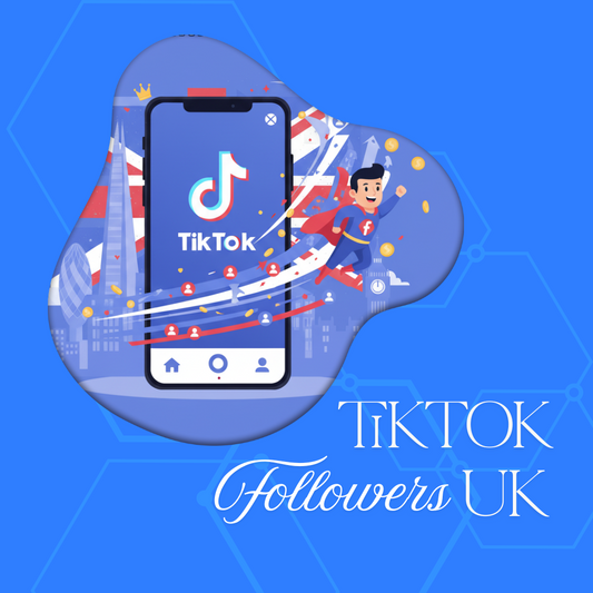 Boost Your TikTok UK Account with Smart Way to Buy Followers