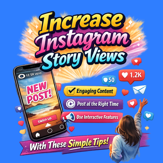  Increase Instagram Story Views With These Simple Tips