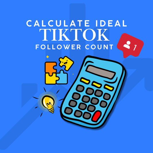 How to Calculate Your Ideal TikTok Follower Count Based on Your Niche and Goals