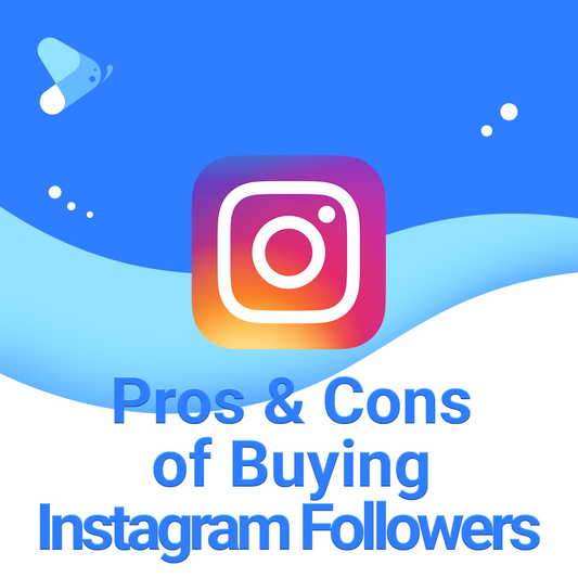 Pros and Cons of Buying Instagram Followers